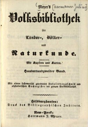 Meyer's Volksbibliothek für Länder-, Völker- und Naturkunde, 102