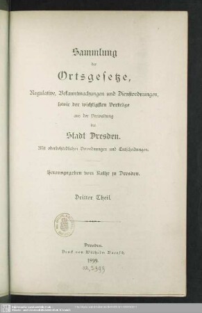 3.1899: Sammlung der Ortsgesetze, Regulative, Bekanntmachungen und Dienstordnungen sowie der wichtigsten Verträge aus der Verwaltung der Stadt Dresden