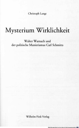 Mysterium Wirklichkeit : Walter Warnach und der politische Manierismus Carl Schmitts