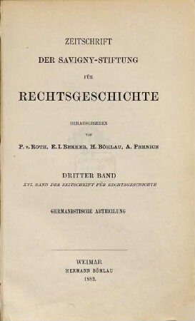 Zeitschrift der Savigny-Stiftung für Rechtsgeschichte. Germanistische Abteilung. 3 = Bd. 16. 1882
