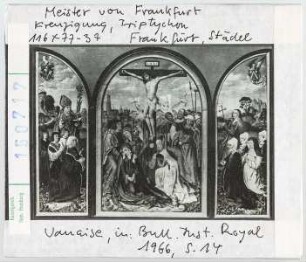 Meister von Frankfurt: Triptychon mit Kreuzigung. Frankfurt, Städel