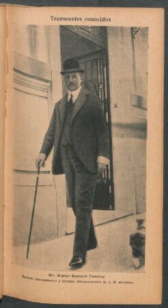 Mr. Walter Beaupré Townley, enviado extraordinario y ministro plenipotenciario de S. M. Británica - [Retrato] : Transeúntes conocidos