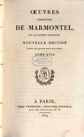Oeuvres complètes de Marmontel, 17. Metaphysique et morale
