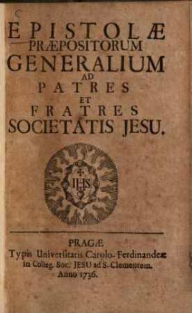 Epistolae Praepositorum Generalium Ad Patres Et Fratres Societatis Jesu