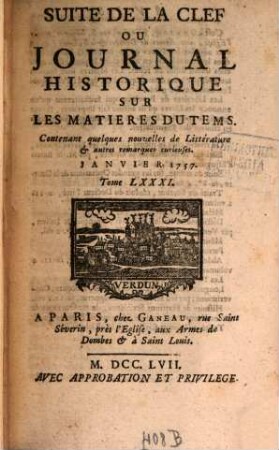 Suite de la clef ou journal historique sur les matières du tems : contenant quelques nouvelles de littérature & autres remarques curieuses, 81. 1757