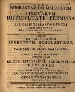 Adorandam Dei maiestatem ex linguarum difficultate permissa ... in compendio paucisque speciminibus sistendam indicat Georgius Sarganeck