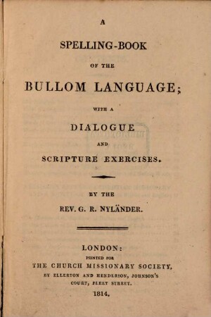 A spelling-book of the Bullom language : with a dialogue and scripture exercises