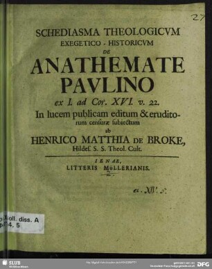 Schediasma Theologicum Exegetico-Historicum De Anathemate Paulino : ex I. ad Cor. XVI. v. 22.