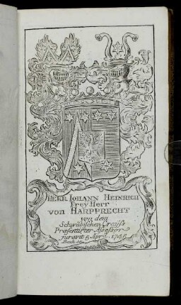 Herr Iohann Heinrich FreÿHerr von Harpprecht[...] - Herr Georg Philipp Fleckenbühl Genant Burgel,[...]