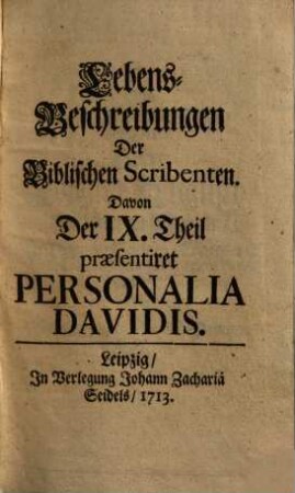 Lebens-Beschreibungen Der Biblischen Scribenten, 9 : Personalia Davidis