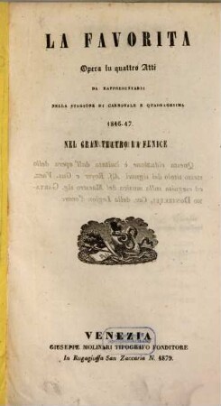 La favorita : opera in quattro atti ; da rappresentarsi nella stagione di carnovale e quadragesima 1846-47 nel Gran Teatro La Fenice