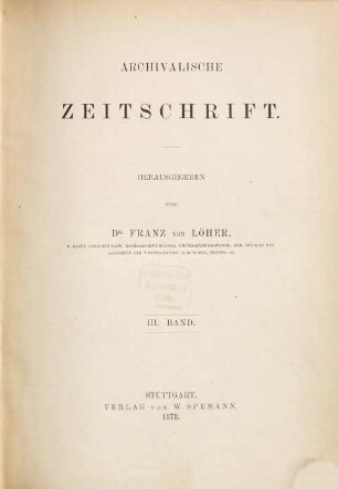 Archivalische Zeitschrift. 3, 3. 1878