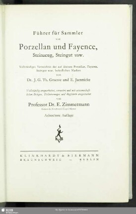 Führer für Sammler von Porzellan und Fayence, Steinzeug, Steingut usw. : vollst. Verz. d. auf älterem Porzellan, Fayence, Steingut usw. befindl. Marken