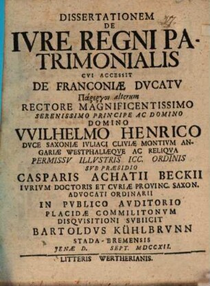 Dissertationem de ivre regni patrimonialis cvi accessit de Franconiae dvcatv parergon alterum