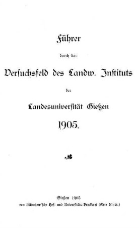 Führer durch das Versuchsfeld des Landw. Instituts der Landesuniversität Gießen 1905