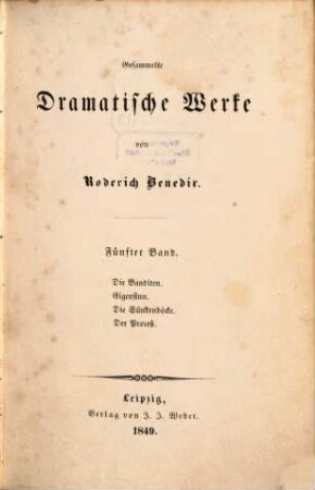Gesammelte dramatische Werke, 5. Die Banditen. Eigensinn. Die Sündenböcke. Der Proceß