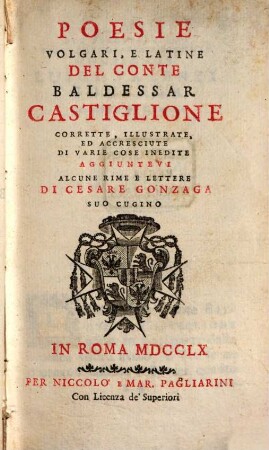 Poesie Volgari, E Latine Del Conte Baldessar Castiglione