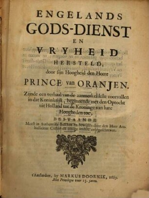 Engellands Godsdienst en Vryheid hersteld door den Prince van Oranjen ...