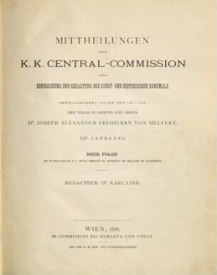 Mitteilungen der K.K. Zentral-Kommission zur Erforschung und Erhaltung der Kunst- und Historischen Denkmale. 14. 1888