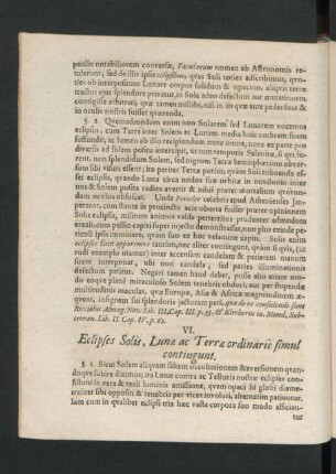 VI. Eclipses Solis, Lunae ac Terrae ordinarie simul contingunt.