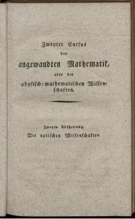 Zweyter Abtheilung. Die optischen Wissenschaften.