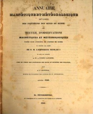 Annuaire météorologique et magnétique du Corps des Ingénieurs des Mines ou recueil d'observations météorologiques et magnétiques faites dans l'étendue de l'Empire de Russie, 1840