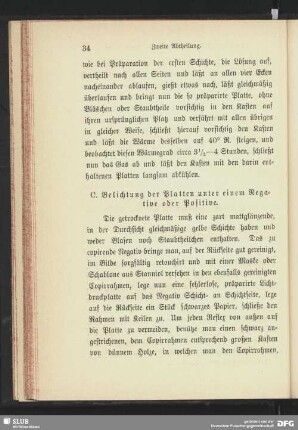 C. Belichtung der Platten unter einem Negative oder Positive.