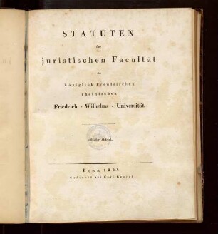 Statuten der juristischen Facultät der Königlich Preussischen Rheinischen Friedrich-Wilhelms-Universität