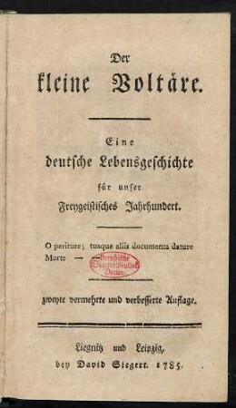 Der kleine Voltäre : Eine deutsche Lebensgeschichte für unser Freygeistisches Jahrhundert
