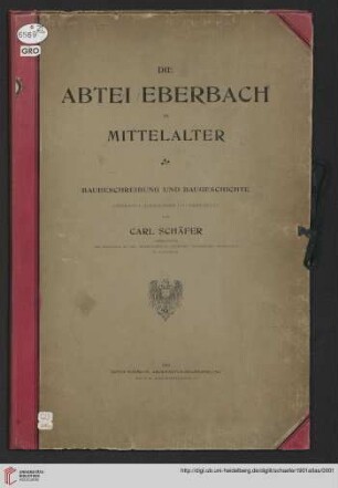 [Atlas]: Die Abtei Eberbach im Mittelalter: Baubeschreibung und Baugeschichte