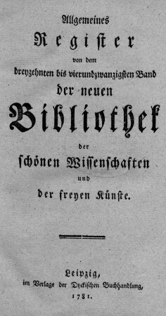 Reg. Bd. 13-24: Neue Bibliothek der schönen Wissenschaften und der freyen Künste