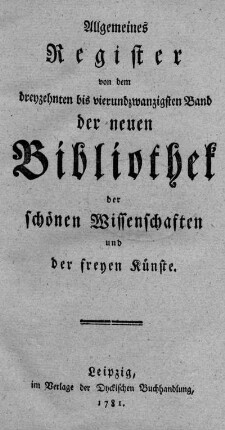 Reg. Bd. 13-24: Neue Bibliothek der schönen Wissenschaften und der freyen Künste