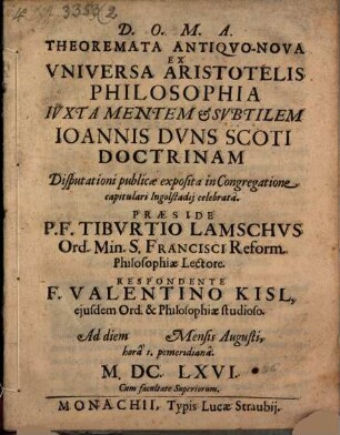 Theoremata antiquo-nova ex universa Aristotelis philosophia iuxta mentem ... Joann. Duns Scoti