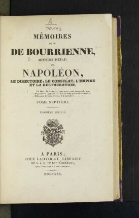 7: Mémoires de M. de Bourienne, sur Napoléon, le directoire, le consulat, l'empire et la restauration