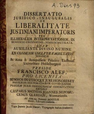Dissertatio iuridico-inauguralis de liberalitate Iustiniani Imperatoris per illiberalem interpretationem in beneficio excussionis, nimium mutilata