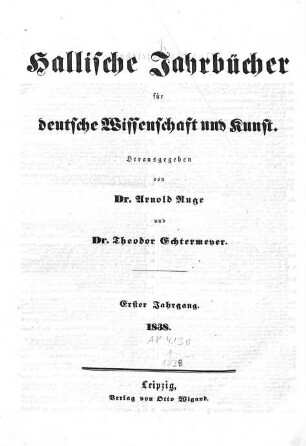 Hallische Jahrbücher für deutsche Wissenschaft und Kunst. Angebunden: Intelligenzblatt / 1.1838