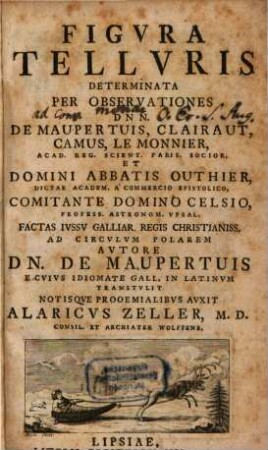 Figura Telluris : determinata per observationes dnn de Maupertuis, Clairaut, Camus, Le Monnier ... factas ... ad circulum polarem