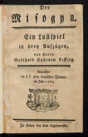 Der Misogyn : Ein Lustspiel in drey Aufzügen