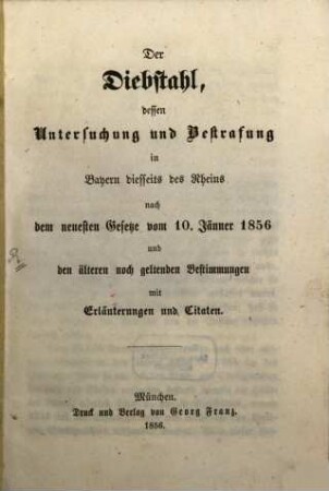 Der Diebstahl dessen Untersuchung und Bestrafung in Bayern diesseits des Rheins...