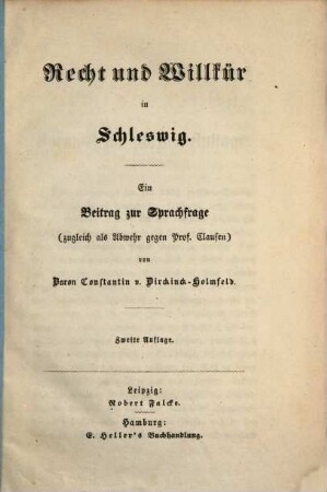 Recht und Willkür in Schleswig : Ein Beitrag zur Sprachfrage (zugleich als Abwehr gegen Prof. Clausen)