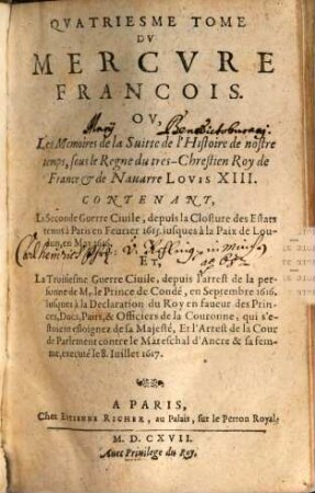 Mercure françois : ou suite de l'histoire de nostre temps, sous le regne Auguste du tres-chrestien roy de France et de Navarre, Louys XIII. 4, 4. 1617