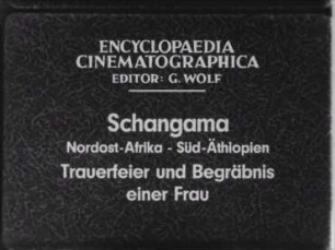 Schangama (Nordost-Afrika, Süd-Äthiopien) - Trauerfeier und Begräbnis einer Frau