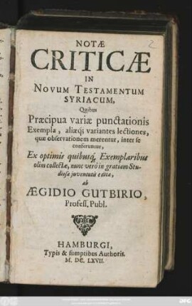 Notae Criticae In Novum Testamentum Syriacum : Quibus Praecipua variae punctationis Exempla, aliaeq[ue] variantes lectiones, quae observationem merentur, inter se conferuntur