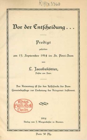 Vor der Entscheidung ... : Predigt gehalten am 13. September 1914 im St. Petri-Dom