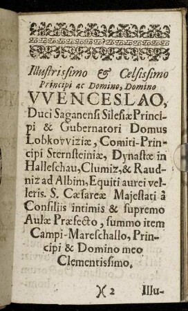 Illustrissimo ... Domino Wenceslao, Duci Saganensi Silesiae Principi ...