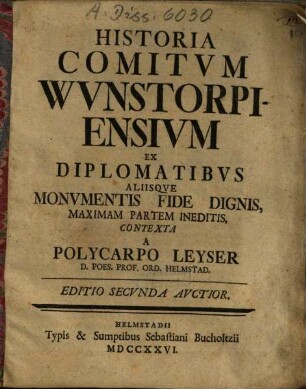 Historia Comitvm Wunstorpiensivm Ex Diplomatibvs Aliisqve Monvmentis Fide Dignis Maximam Partem Ineditis