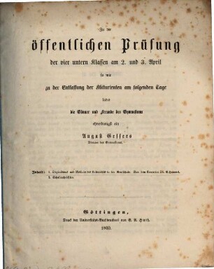 Zu der öffentlichen Prüfung der vier unteren Klassen am ... so wie zu der Entlassung der Abiturienten am ... ladet die Gönner und Freunde des Gymnasiums ehrerbietigst ein. 1860