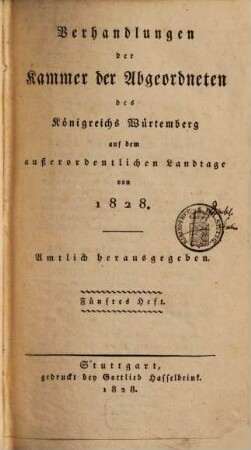 Verhandlungen der Württembergischen Kammer der Abgeordneten auf dem außerordentlichen Landtage. 1828,5/7