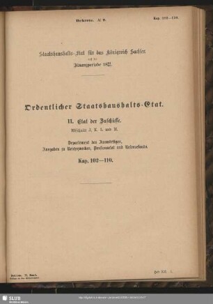II. Etat der Zuschüsse. Abschnitt J, K, L und M. Departement des Auswärtigen, Ausgaben zu Reichszwecken, Pensionsetat und Reservefonds. Kap. 102-110