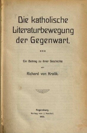 Die katholische Literaturbewegung der Gegenwart : ein Beitrag zu ihrer Geschichte
